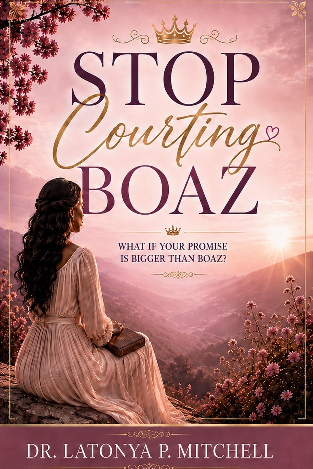 Cover of Stop Courting Boaz by Dr. LaTonya P. Mitchell